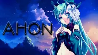 Nightcore - Ahon