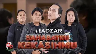 Nadzar - Sahabatku Kekasihmu (Official Music Video)