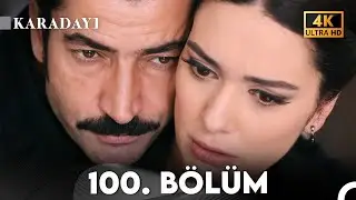 Karadayı 100. Bölüm (4K)