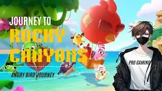 Part 1 | Journey to Rocky Canyons | Angry Bird - Pro Gaming