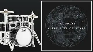 A Sky Full of Stars - Coldplay | Only Drums (Isolated)