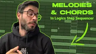 Chord/Melody Tricks you NEED TO TRY with Logics Step Sequencer