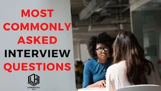 How to Answer 10 Most Commonly asked Interview Questions