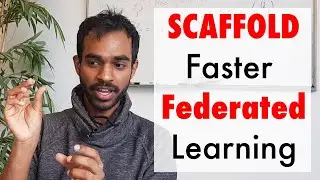 SCAFFOLD: Faster Federated Learning (ft. Sai Praneeth Reddy Karimireddy)