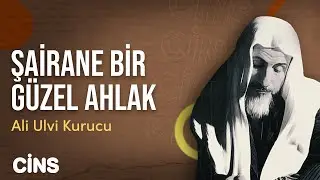 Şairane bir güzel ahlak: Ali Ulvi Kurucu