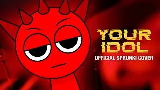 Incredibox Sprunki - Your Idol (MOD/COVER)