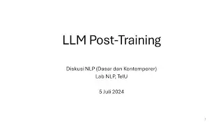 Diskusi NLP Dasar dan kontemporer: LLM Post Training- 5 Juli 2024