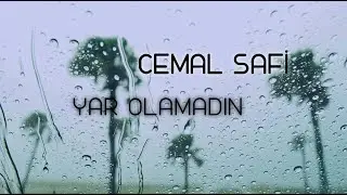 Cemal Safi | Yâr Olamadın