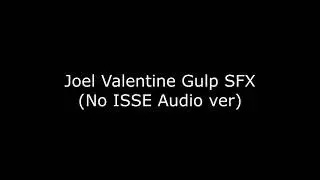 Joel Valentine Gulp Sound (No ISSE Audio Ripped sound version)
