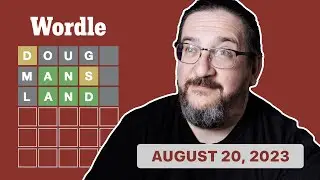 Doug plays today's Wordle 792 for 08/20/2023