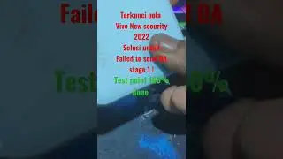 solusi Vivo gagal unlock pola, New security 2022 - 2023 , Failed to send DA stage 1 !