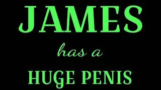 JAMES HUGE PENIS SUBLIMINAL