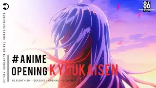 『4K』 Kyoukaisen(amazarashi) - 86 EIGHTY SIX S2 OP