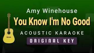 You Know I'm No Good - Amy Winehouse (Acoustic Karaoke)