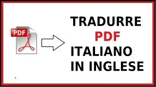 come tradurre un file pdf dall'inglese all'italiano online senza programmi