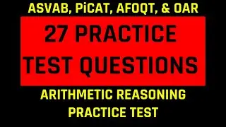 Grammar Hero’s ASVAB, PiCAT, AFOQT, & OAR Arithmetic Reasoning Practice Test (27 Questions)