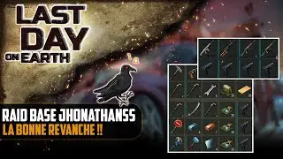 Raid base : Jhonathanss / Bonne revanche encore !! [Last Day On Earth]