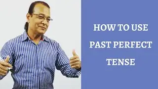 How to Use Past Perfect Tense - Learn English With Satish Rawal