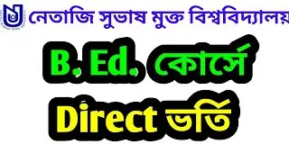 NSOU B.Ed, SPL. Ed. admission and Counselling letest news Netaji Subhas Open University