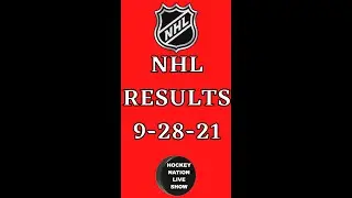 NHL GAME RESULTS 9-28-21