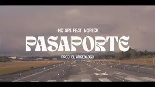 MC Ari & El Arkeólogo - PASAPORTE feat. NORICK