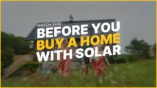 Buying a Home with Solar Panels: Dream or Nightmare?
