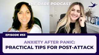 Anxiety After Panic: Practical Tips for Post-Attack | EP 053