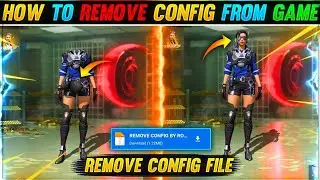 🔥 HOW TO REMOVE CONFIG FILE FROM FREE FIRE GAME || GARENA FREE FIRE