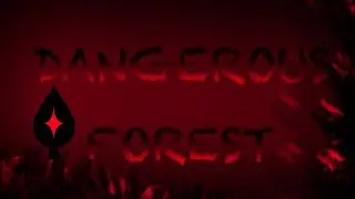 !!!DANGEROUS FOREST!!! /Animation/