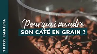 [TUTO] Pourquoi moudre son café en grain ?