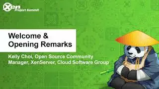 Welcome & Opening Remarks - Kelly Choi, Open Source Community Mgr, XenServer - Cloud Software Group