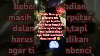 Di Balik Tenangku. #story #quotes #pengalaman #pejuangrupiah #janganlupabahagia