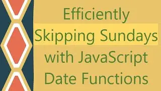 Efficiently Skipping Sundays with JavaScript Date Functions