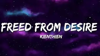 KienThien - Freed From Desire (Lyrics)