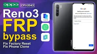Oppo Reno 3 Bypass FRP Android 12 Fix Erase Data in Setting Fix Clone Phone CPH2043