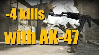 [CS:GO] -4 kills with AK-47