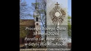 Procesja Bożego Ciała 30 maja 2024r.