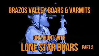 Hunting with LONE STAR BOARS ... Part 2