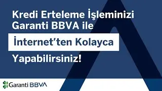 Kredi Erteleme İşleminizi Garanti BBVA ile İnternet’ten Kolayca Yapabilirsiniz!