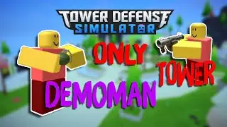Tower Defense Simulator Only Demoman Tower