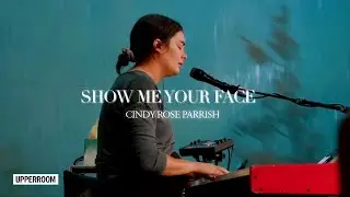 Show Me Your Face - Cindy Rose Parrish l UPPERROOM Prayer Set