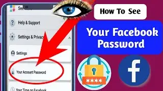 How To See Your Facebook Password| (New) See Facebook Password,