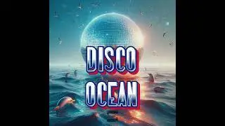 Disco Ocean ( #retro  #discoretro   #newmusic  #dance  #italodisco #disco #disco80s  )