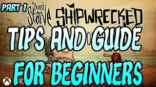 Don't Starve Shipwrecked PS4 Tips and How to Guide for Beginners! part 1