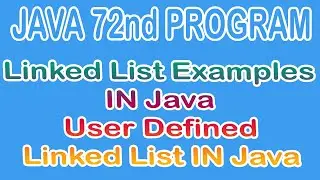 java 72nd program||linked list examples in java user defined||linked list in java