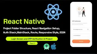 Login Screen and OTP Verification UI Project || Project Structure, React Navigation Setup, Styles