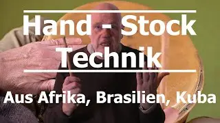 Hand - Stock Technik aus (West)Afrika, Brasilien, Kuba