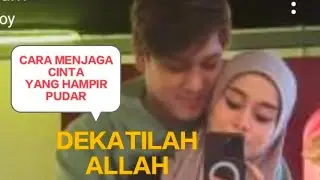 Dekatilah Allah,Menjaga Cinta Yang Hampir Pudar. .Leslar Semoga Langgeng #rizkybillar #lestikejora