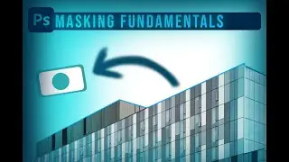 Masking in Photoshop (Masking Fundamentals) [2022]