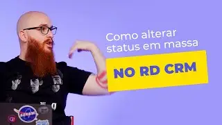 Como alterar STATUS em MASSA no RD CRM